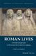 Roman Lives, Corrected Edition: Ancient Roman Life Illustrated by Latin Inscriptions